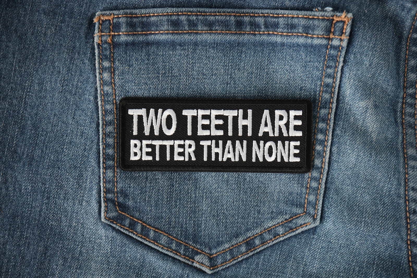 Two teeth are better than none Patch- 4×1.5 inch – P7017