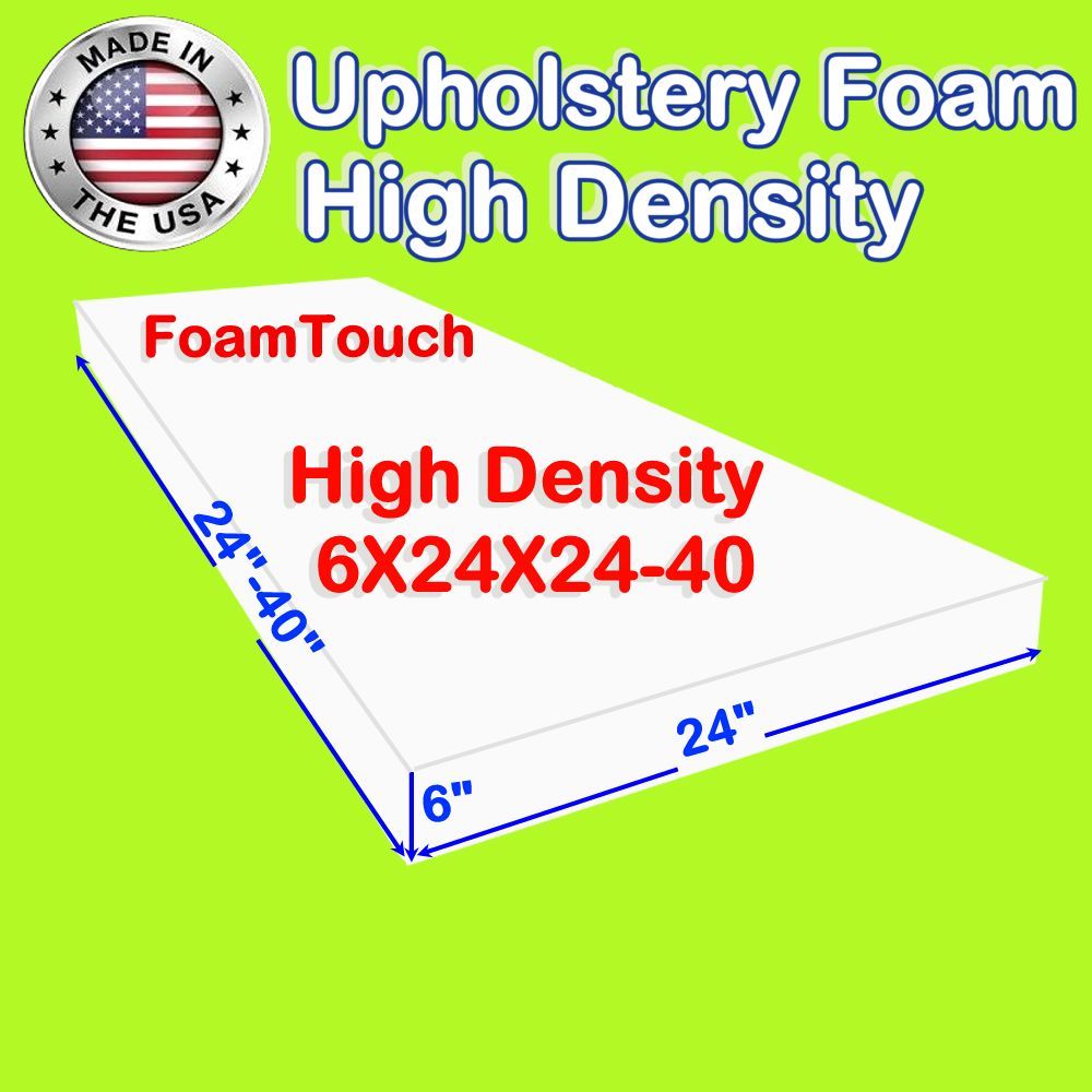 High Density #FoamTouch Upholstery Foam size 6″ X 24″ X (24-40)” Custom Cut