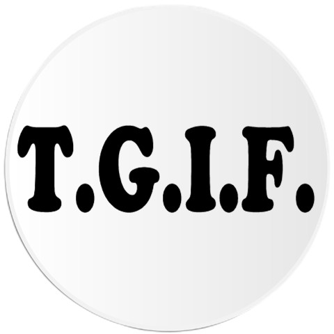 T.G.I.F. – 3 Pack Circle Stickers 3 Inch – TGIF Thank God It’s Friday