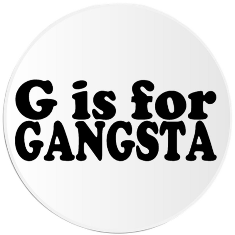 G is for Gangsta – 10 Pack Circle Stickers 3 Inch – Gangster