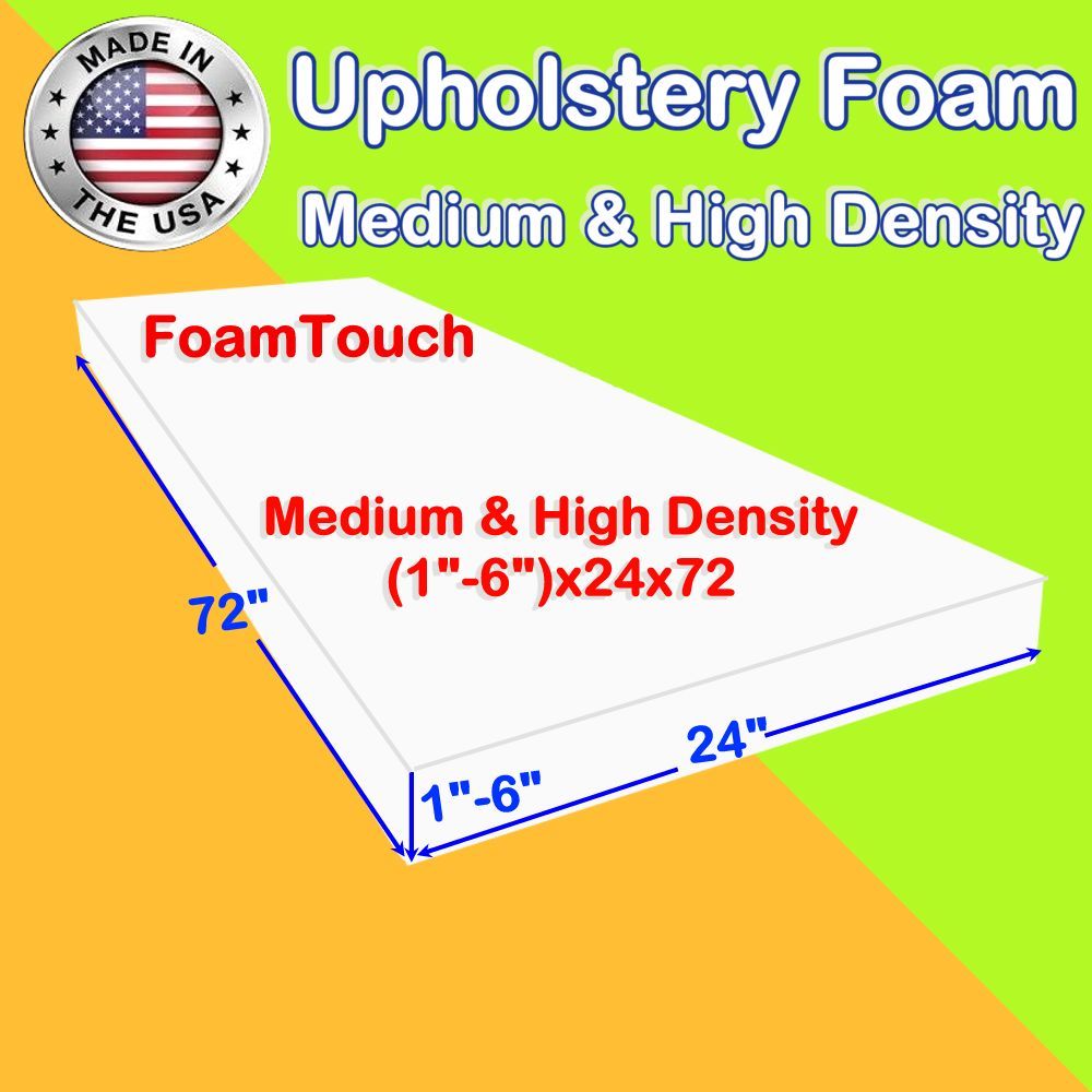 High and Medium Density by #FoamTouch Upholstery Foam Sheets (1-6)” X 24″ X 72″