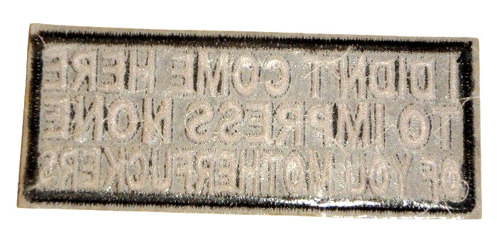 I Didn’t Come Here to Impress None of You MF – Embroidered Iron On Patch /NEW