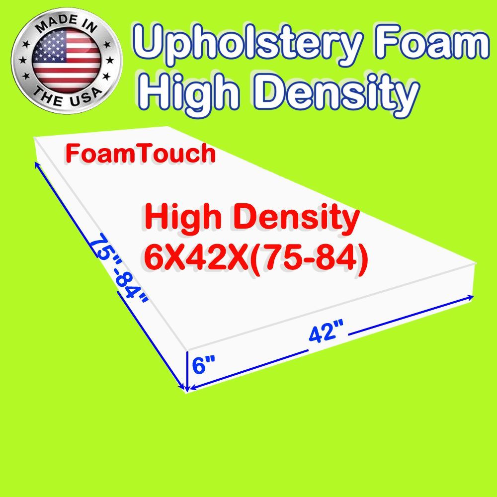 FoamTouch High Density Upholstery Foam Cushion 6″ X 42″ X (75-84)” Custom Cut