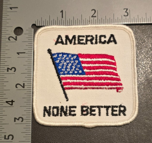 Vintage c 1970s or 80s USA FLAG “AMERICA NONE BETTER” Patriotic Patch