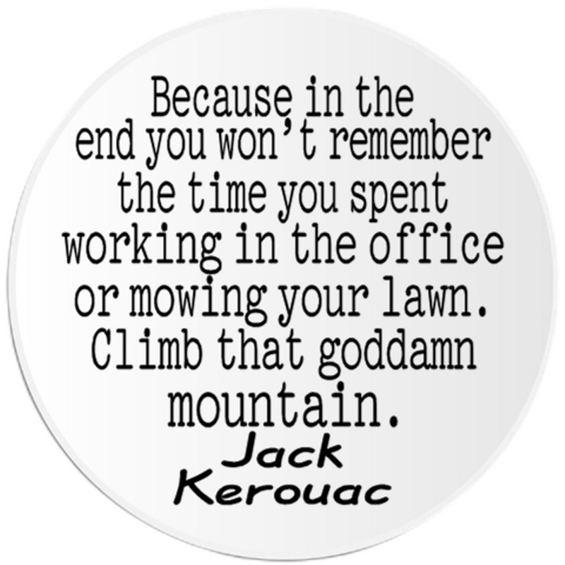 Climb That G*ddamn Mountain Jack Kerouac – 25 Pack Circle Stickers 3 Inch