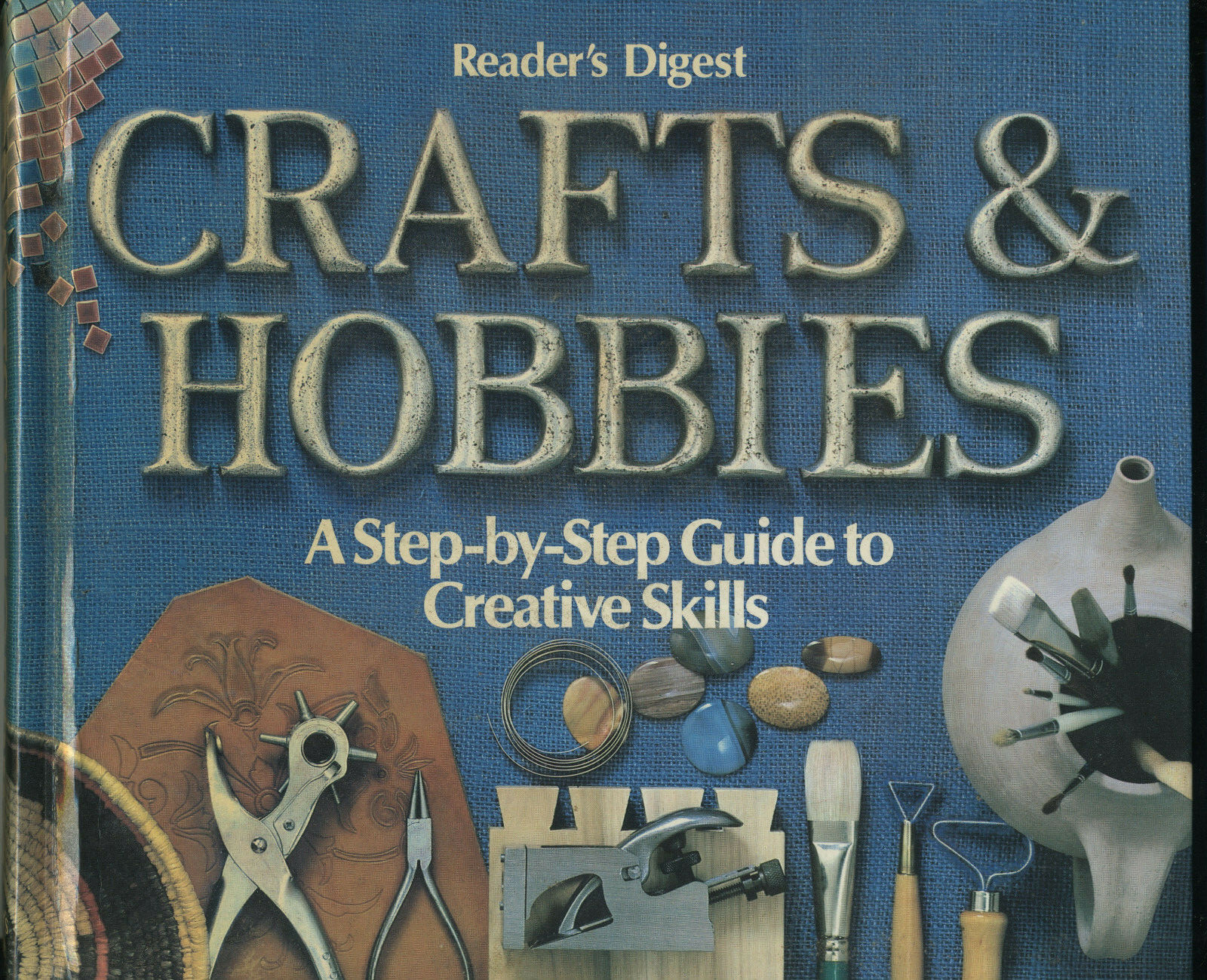 Reader’s Digest Crafts & Hobbies: A Step-by-Step Guide to Creative Skills Book