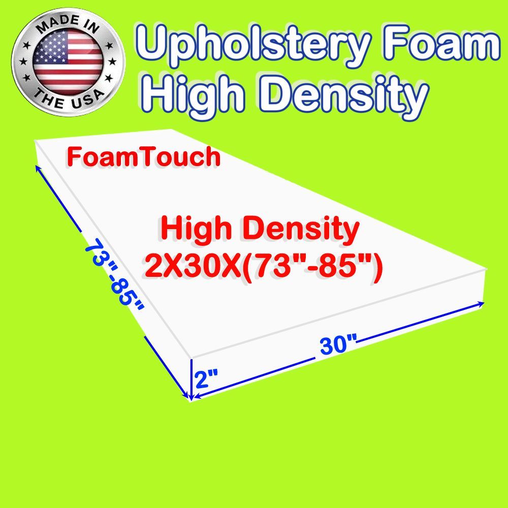 High Density #FoamTouch Upholstery Foam size 2″ x 30″ x (73-85)” Custom Cut