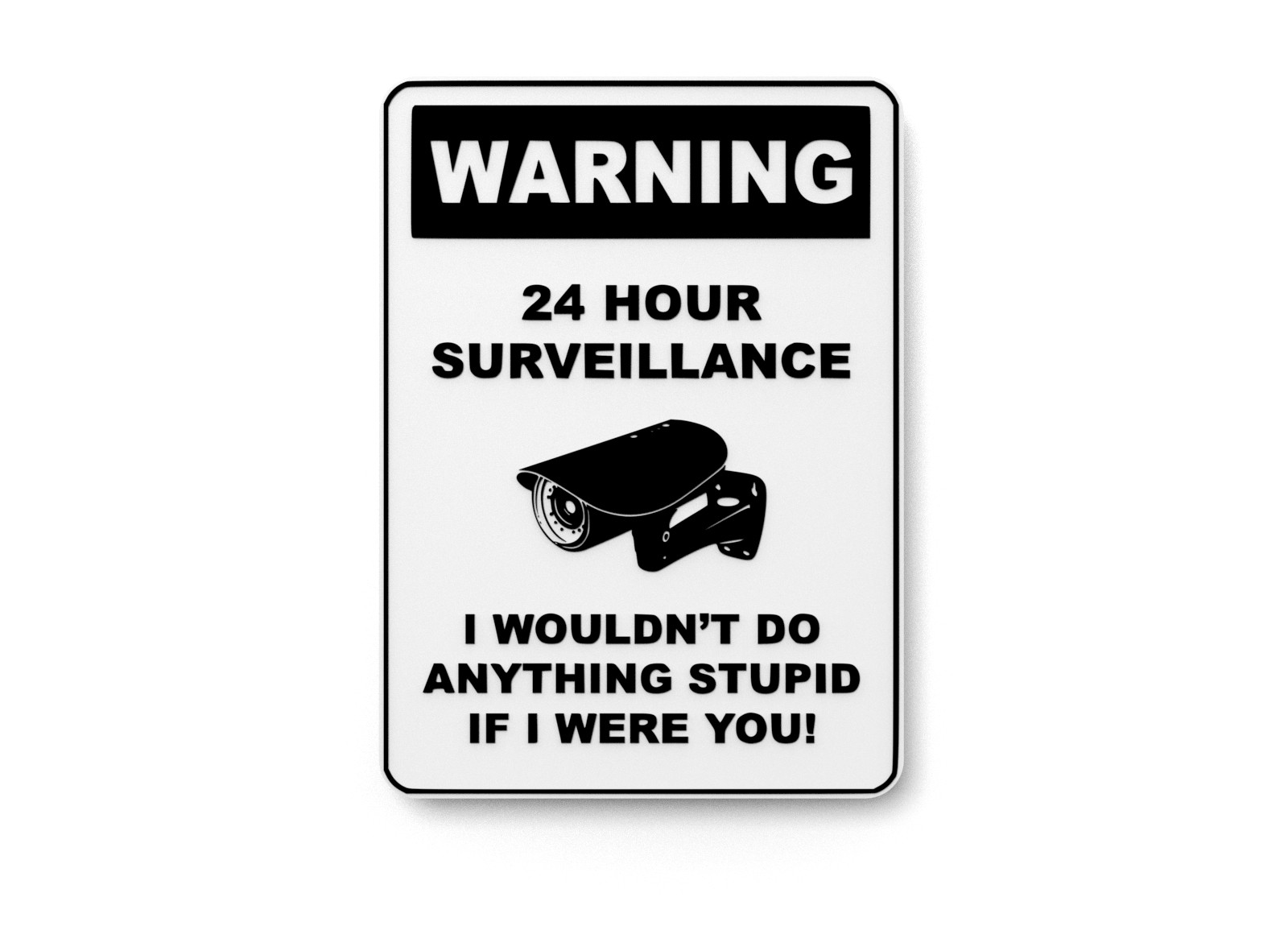 Warning 24 Hours Surveillance If I Were you | Funny sign For Home or Office