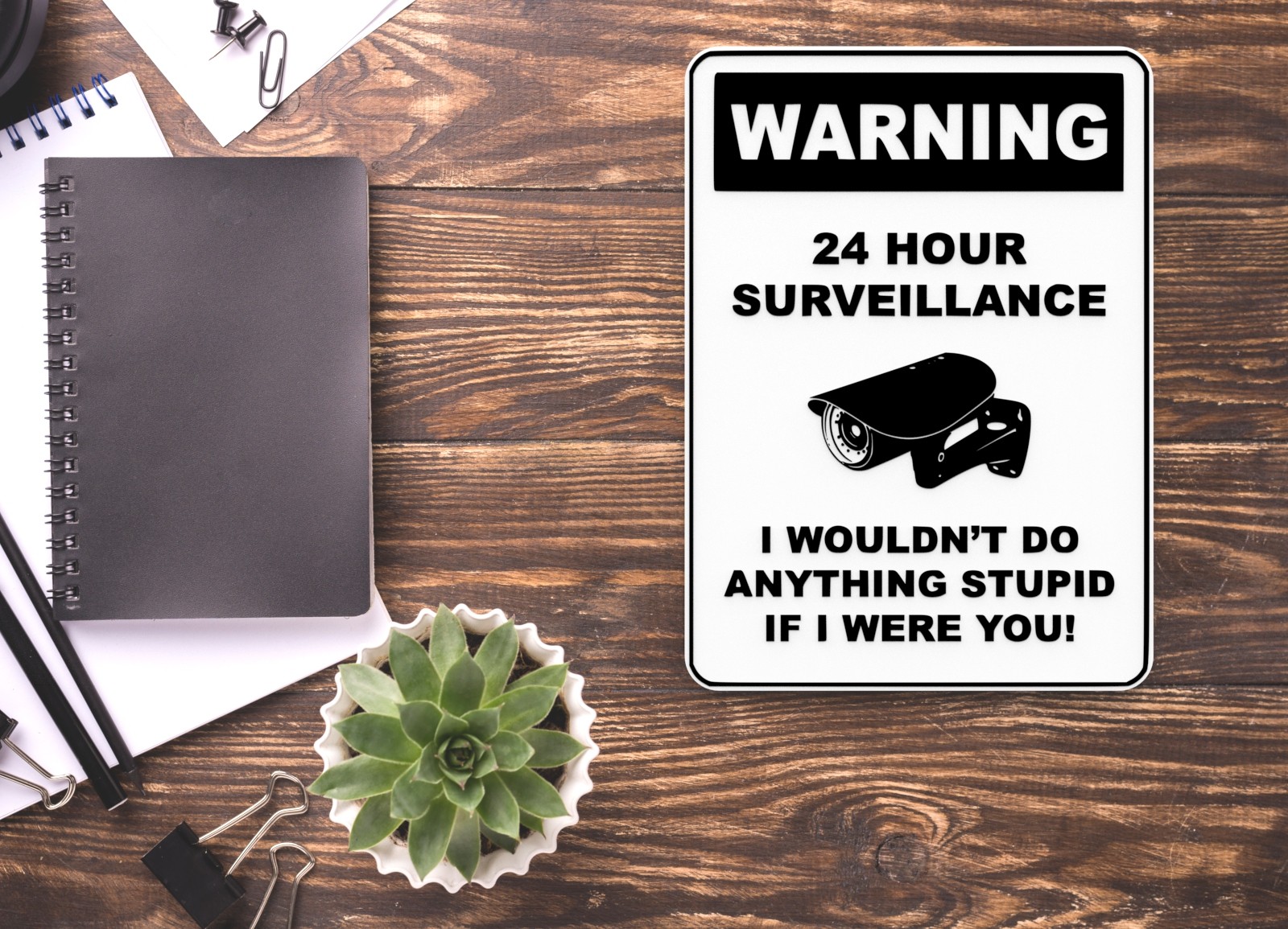 Warning 24 Hours Surveillance If I Were you | Funny sign For Home or Office