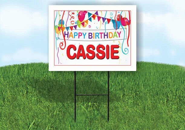 CASSIE HAPPY BIRTHDAY BALLOONS 18 in x 24 in Yard Sign Road Sign with Stand