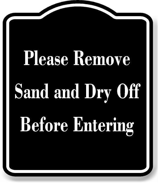 Please Remove Sand And Dry Off Before Entering BLACK Aluminum Composite Sign