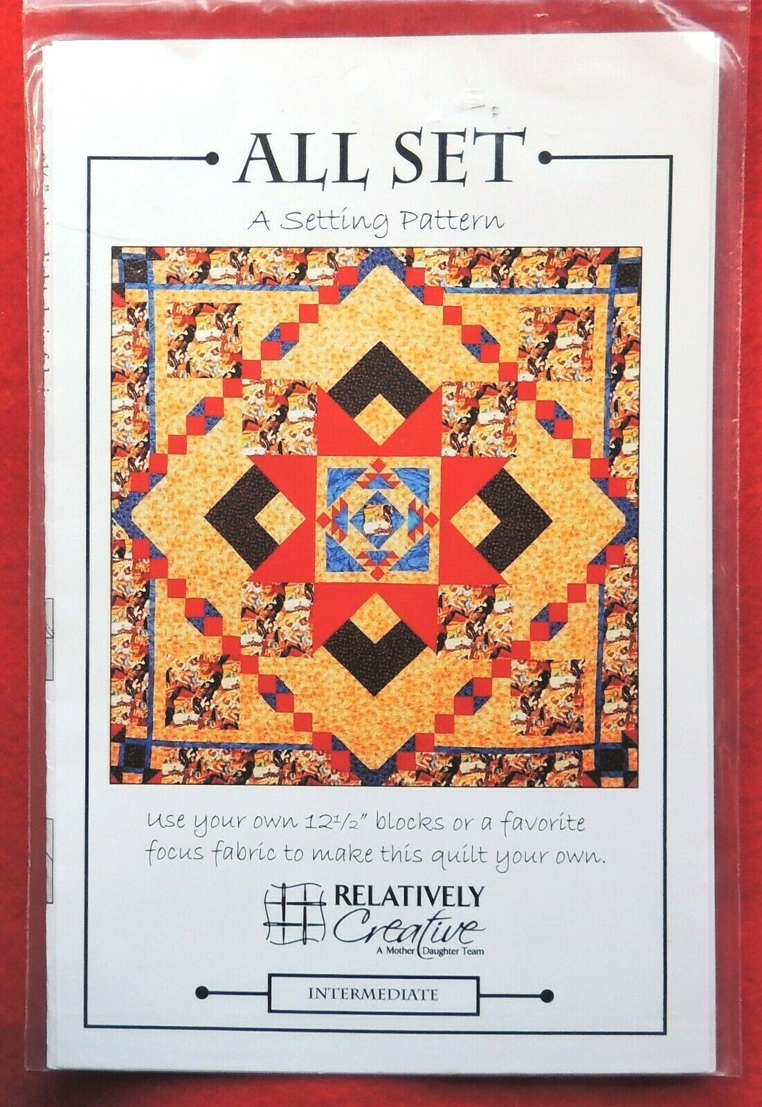 All Set Quilt Pattern Realatively Creative 88″ x 88″ Intermediate Skill Level